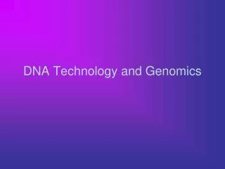 DNA Technology and Genomics