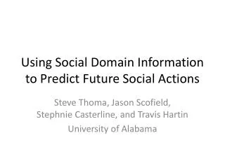 Using Social Domain Information to Predict Future Social Actions