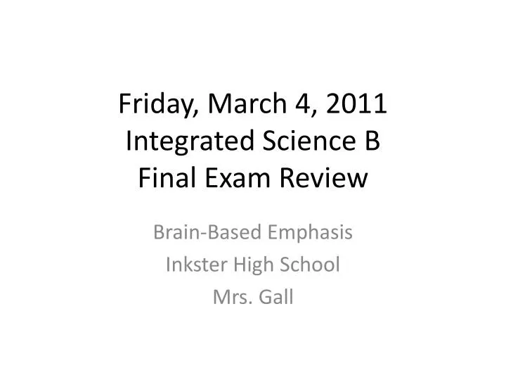 friday march 4 2011 integrated science b final exam review