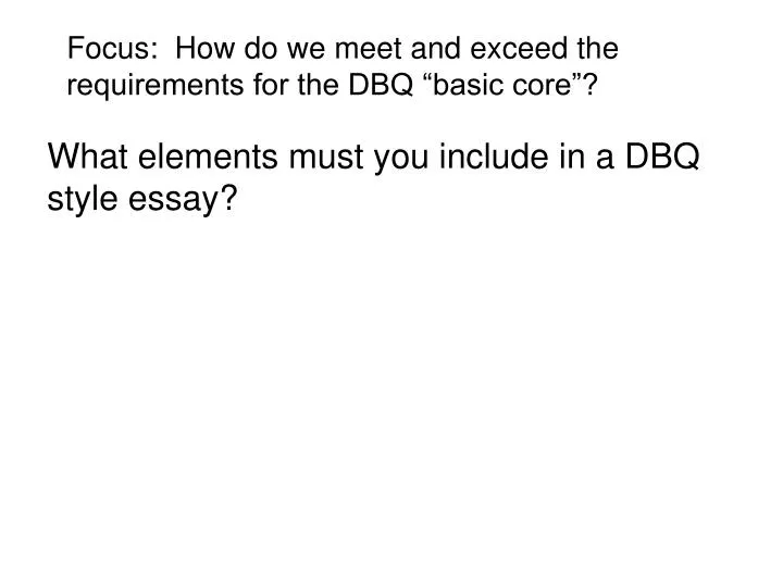 focus how do we meet and exceed the requirements for the dbq basic core
