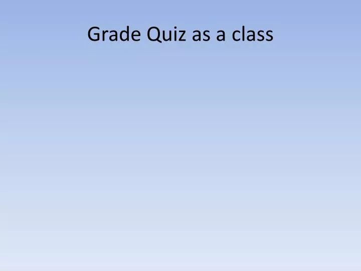 grade quiz as a class