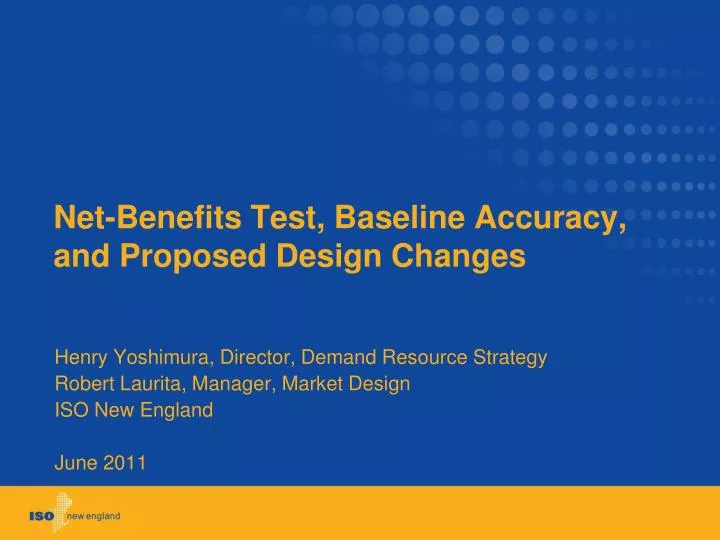 net benefits test baseline accuracy and proposed design changes