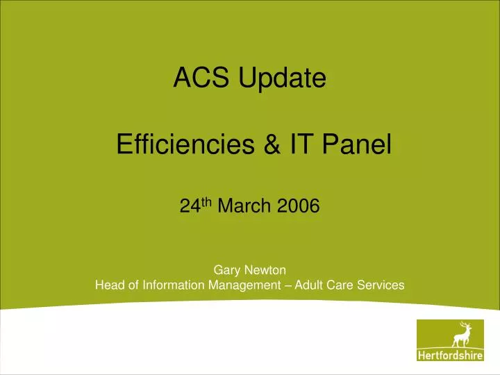 acs update efficiencies it panel 24 th march 2006