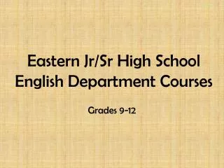Eastern Jr/Sr High School English Department Courses
