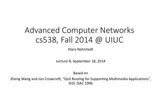 Advanced Computer Networks cs538, Fall 2014 @ UIUC