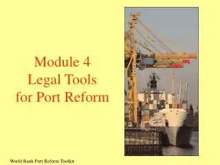 Module 4 Legal Tools for Port Reform