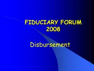 FIDUCIARY FORUM 2008