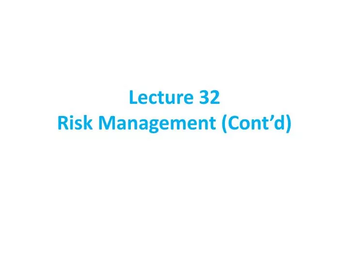 lecture 32 risk management cont d