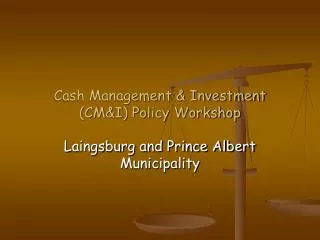 Cash Management &amp; Investment (CM&amp;I) Policy Workshop