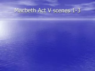 Macbeth Act V scenes 1-3