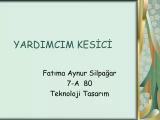 yardimcim kes c
