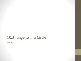 10.3 Tangents in a Circle