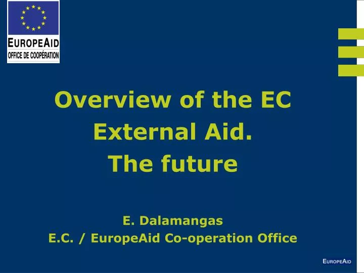 overview of the ec external aid the future e dalamangas e c europeaid co operation office