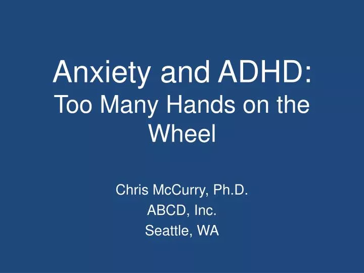 anxiety and adhd too many hands on the wheel