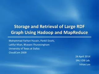 Storage and Retrieval of Large RDF Graph Using Hadoop and MapReduce