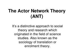 The Actor Network Theory (ANT)