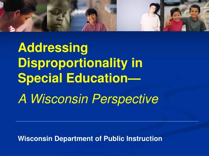 addressing disproportionality in special education a wisconsin perspective