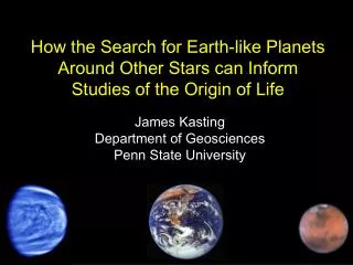 James Kasting Department of Geosciences Penn State University
