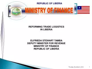 REFORMING TRADE LOGISTICS IN LIBERIA ELFRIEDA STEWART TAMBA DEPUTY MINISTER FOR REVENUE