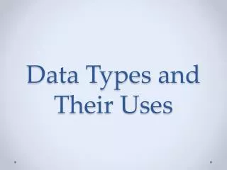 Data Types and Their Uses