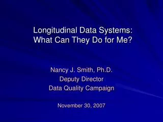 Longitudinal Data Systems: What Can They Do for Me?