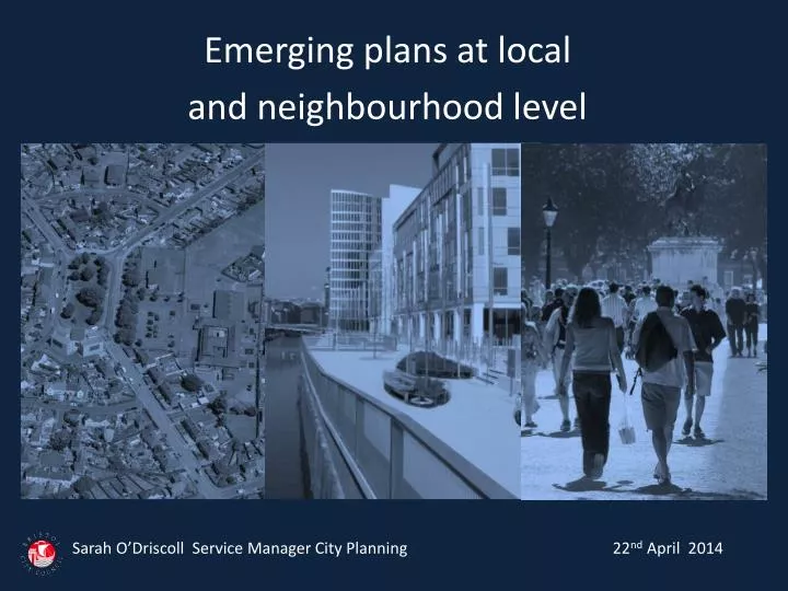 emerging plans at local and neighbourhood level