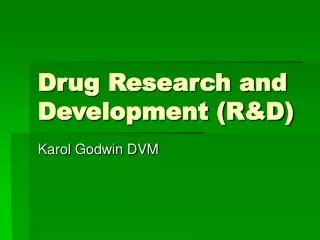 Drug Research and Development (R&amp;D)