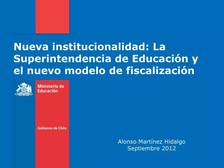 nueva institucionalidad la superintendencia de educaci n y el nuevo modelo de fiscalizaci n