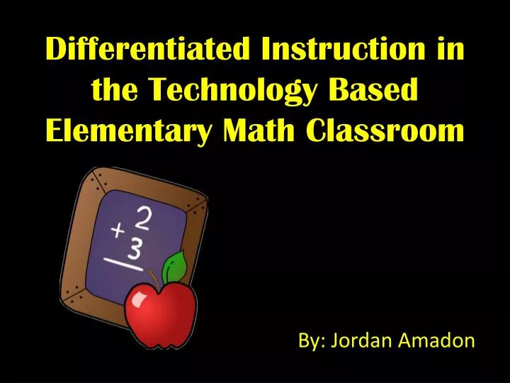 differentiated instruction in the technology based elementary math classroom