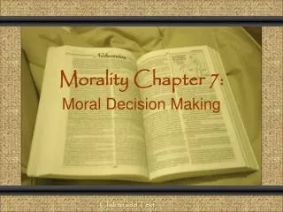 Morality Chapter 7: Moral Decision Making