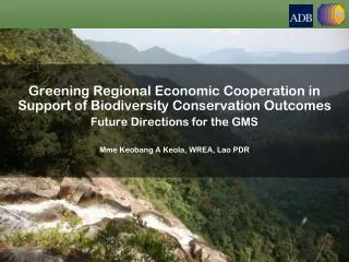Greening Regional Economic Cooperation in Support of Biodiversity Conservation Outcomes