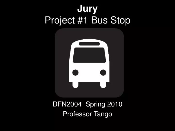 jury project 1 bus stop