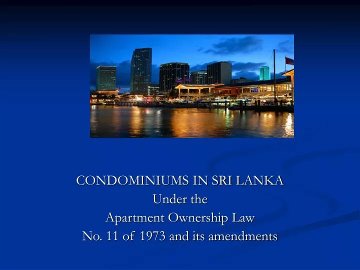 condominiums in sri lanka under the apartment ownership law no 11 of 1973 and its amendments