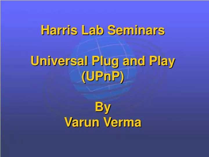 harris lab seminars universal plug and play upnp by varun verma