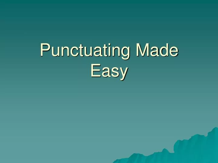 punctuating made easy