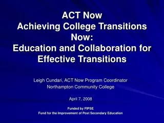 ACT Now Achieving College Transitions Now: Education and Collaboration for Effective Transitions