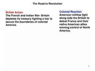 British Action The French and Indian War- Britain depletes its treasury fighting a war to