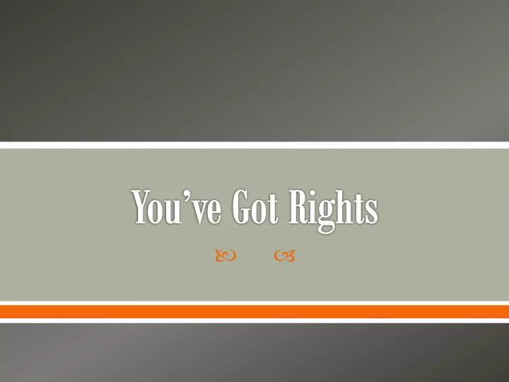 you ve got rights