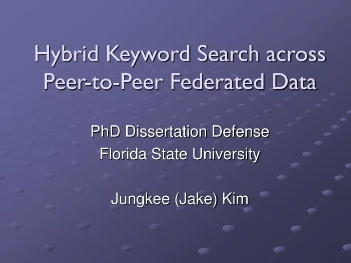 hybrid keyword search across peer to peer federated data