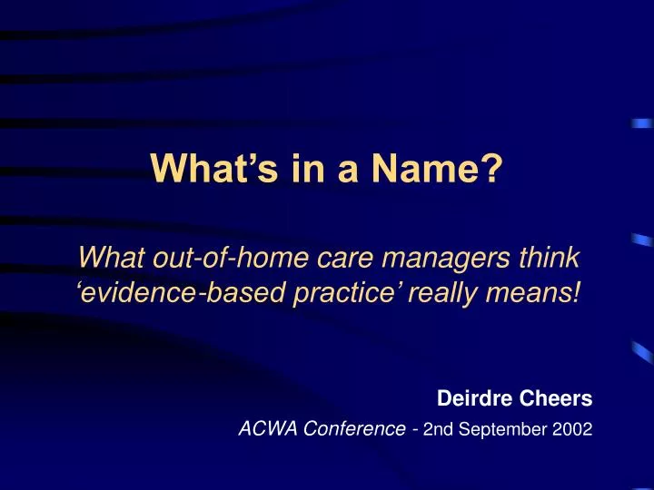 what s in a name what out of home care managers think evidence based practice really means