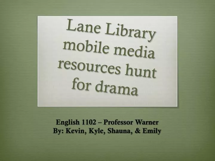 lane library mobile media resources hunt for drama