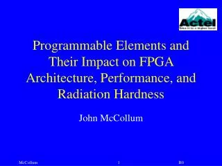 Programmable Elements and Their Impact on FPGA Architecture, Performance, and Radiation Hardness