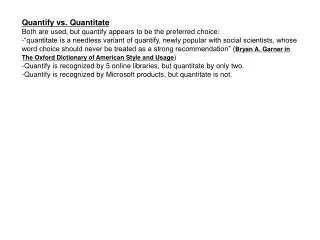 Quantify vs. Quantitate Both are used, but quantify appears to be the preferred choice: