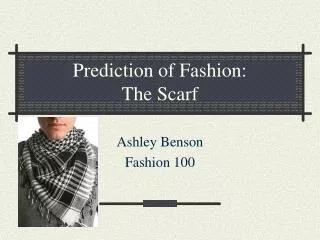 prediction of fashion the scarf