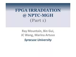 FPGA IRRADIATION @ NPTC-MGH (Part 1)