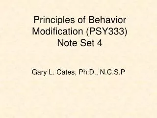 Principles of Behavior Modification (PSY333) Note Set 4