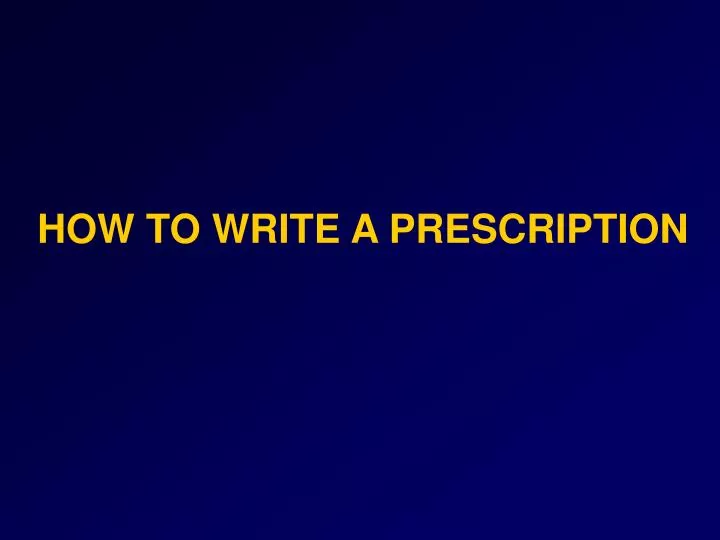 how to write a prescription