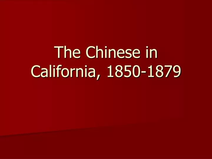 the chinese in california 1850 1879