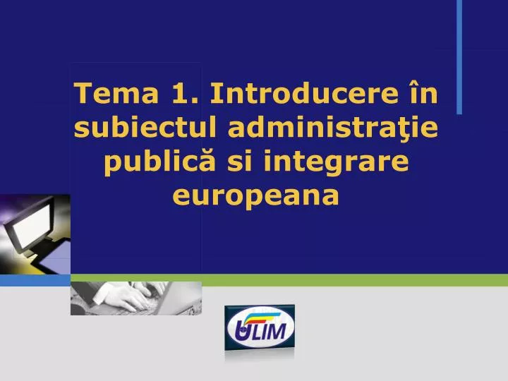 tema 1 introducere n subiectul administra ie public si integrare europeana
