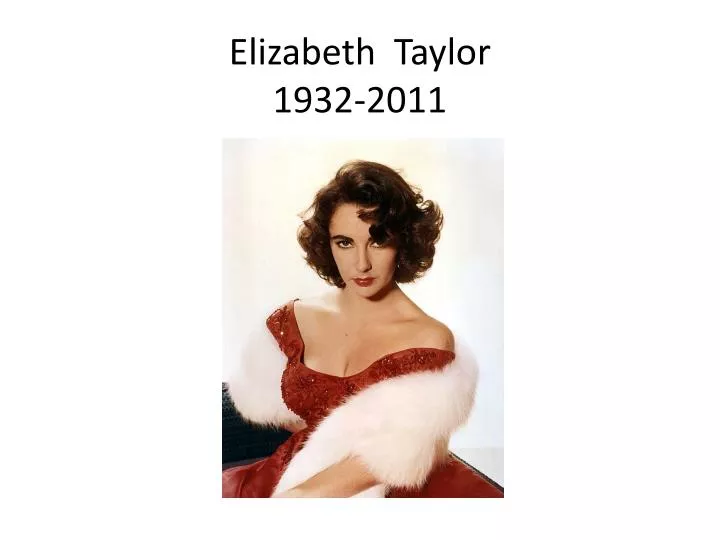elizabeth taylor 1932 2011